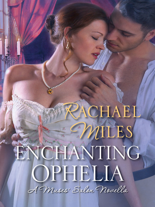 Title details for Enchanting Ophelia by Rachael Miles - Available